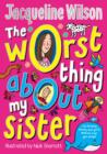 The Worst Thing About My Sister