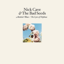 Nick Cave & the Bad Seeds - Abattoir Blues/the Lyre Of Orpheus