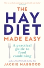 Image for The Hay Diet Made Easy : A Practical Guide to Food Combining