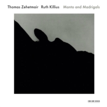 Thomas Zehetmair/Ruth Killius: Manto and Madrigals, CD / Album Cd Thomas Zehetmair/Ruth Killius: Manto and Madrigals, CD / Album Cd
