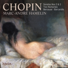 Chopin: Sonatas Nos. 2 & 3/Two Nocturnes/Berceuse/Barcarolle, CD / Album Chopin: Sonatas Nos. 2 & 3/Two Nocturnes/Berceuse/Barcarolle, CD / Album