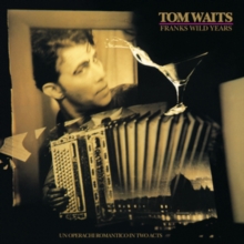 Franks Wild Years: An Operachi Romantico in Two Acts, CD / Album Cd Franks Wild Years: An Operachi Romantico in Two Acts, CD / Album Cd