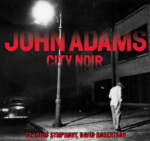 John Adams: City Noir, CD / Album John Adams: City Noir, CD / Album
