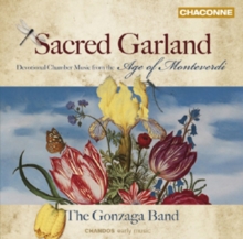 Sacred Garland: Music from the Age of Monteverdi, CD / Album Sacred Garland: Music from the Age of Monteverdi, CD / Album