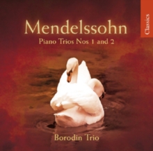 Felix Mendelssohn: Piano Trios Nos. 1 and 2, CD / Album Felix Mendelssohn: Piano Trios Nos. 1 and 2, CD / Album