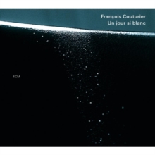 Francois Couturier: Un Jour Si Blanc, CD / Album Cd Francois Couturier: Un Jour Si Blanc, CD / Album Cd