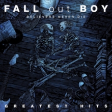 Believers Never Die: The Greatest Hits, CD / Album Cd Believers Never Die: The Greatest Hits, CD / Album Cd