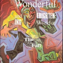The Wonderful and Frightening World of the Fall, CD / Album Cd The Wonderful and Frightening World of the Fall, CD / Album Cd