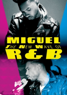 Miguel: The New Wave of R 'N' B, DVD Miguel: The New Wave of R 'N' B, DVD