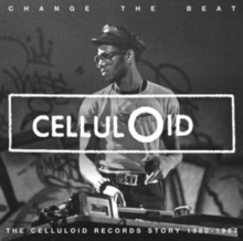 Change the Beat: The Celluloid Records Story 1980-1987, CD / Box Set Cd Change the Beat: The Celluloid Records Story 1980-1987, CD / Box Set Cd