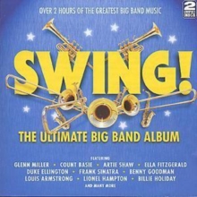 Swing!: The Ultimate Big Band Album, CD / Album Cd Swing!: The Ultimate Big Band Album, CD / Album Cd
