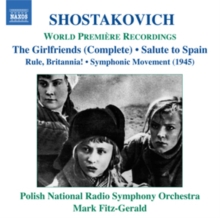 Shostakovich: The Girlfriends/Salute to Spain: The Girlfriends (Complete)/Salute to Spain/Rule, Britannia!..., CD / Album Cd Shostakovich: The Girlfriends/Salute to Spain: The Girlfriends (Complete)/Salute to Spain/Rule, Britannia!..., CD / Album Cd