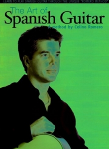 The Art of Spanish Guitar - A Method By Celino Romero, DVD The Art of Spanish Guitar - A Method By Celino Romero, DVD