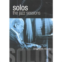 Andrew Hill: Solos - The Jazz Sessions, DVD Andrew Hill: Solos - The Jazz Sessions, DVD