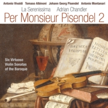 Per Monsieur Pisendel: Six Virtuoso Violin Sonatas of the Baroque, CD / Album Cd Per Monsieur Pisendel: Six Virtuoso Violin Sonatas of the Baroque, CD / Album Cd