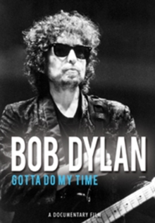 Bob Dylan: Gotta Do My Time, DVD Bob Dylan: Gotta Do My Time, DVD