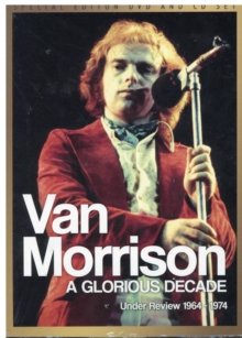Van Morrison: A Glorious Decade, DVD Van Morrison: A Glorious Decade, DVD