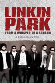 Linkin Park: From a Whisper to a Scream, DVD DVD Linkin Park: From a Whisper to a Scream, DVD DVD