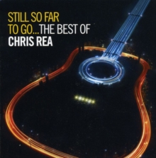Still So Far to Go: The Best of Chris Rea, CD / Album Cd Still So Far to Go: The Best of Chris Rea, CD / Album Cd