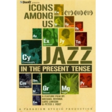 Icons Among Us - Jazz in the Present Tense, DVD DVD Icons Among Us - Jazz in the Present Tense, DVD DVD