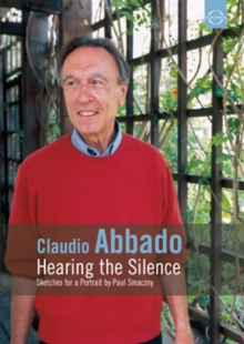 Claudio Abbado: Hearing the Silence, DVD DVD Claudio Abbado: Hearing the Silence, DVD DVD