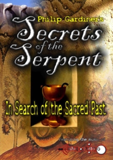 Secrets of the Serpent - in Search of the Sacred Past, DVD DVD Secrets of the Serpent - in Search of the Sacred Past, DVD DVD