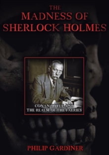 The Madness of Sherlock Holmes - Conan Doyle and the Realm of ..., DVD DVD The Madness of Sherlock Holmes - Conan Doyle and the Realm of ..., DVD DVD