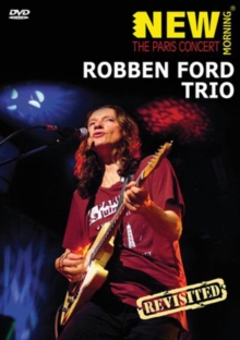 Robben Ford Trio: New Morning - The Paris Concert Revisited, DVD Robben Ford Trio: New Morning - The Paris Concert Revisited, DVD