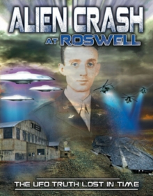 Alien Crash at Roswell - The UFO Truth Lost in Time, DVD DVD Alien Crash at Roswell - The UFO Truth Lost in Time, DVD DVD