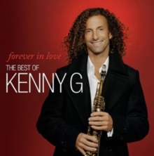 Forever in Love: The Best of Kenny G, CD / Album Cd Forever in Love: The Best of Kenny G, CD / Album Cd