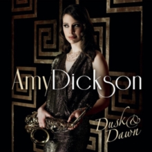 Amy Dickson: Dusk & Dawn, CD / Album Amy Dickson: Dusk & Dawn, CD / Album