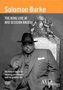 Solomon Burke: The King Live at AVO Session, Basel, DVD Solomon Burke: The King Live at AVO Session, Basel, DVD