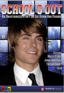 School's Out - An Unauthorised Story On Zac Efron and Friends, DVD School's Out - An Unauthorised Story On Zac Efron and Friends, DVD