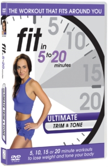 Fit in 5 to 20 Minutes: Ultimate Trim and Tone, DVD DVD Fit in 5 to 20 Minutes: Ultimate Trim and Tone, DVD DVD