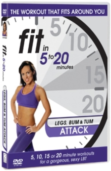 Fit in 5 to 20 Minutes: Legs Bum and Tum Attack, DVD DVD Fit in 5 to 20 Minutes: Legs Bum and Tum Attack, DVD DVD