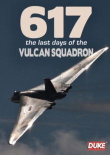 617 - The Last Days of the Vulcan Squadron, DVD 617 - The Last Days of the Vulcan Squadron, DVD