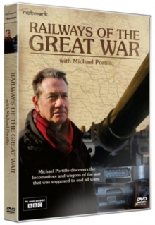 Railways of the Great War With Michael Portillo, DVD DVD Railways of the Great War With Michael Portillo, DVD DVD