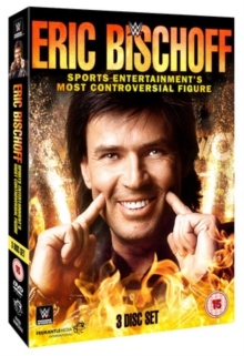 WWE: Eric Bischoff - Sports Entertainment's Most Controversial..., DVD DVD WWE: Eric Bischoff - Sports Entertainment's Most Controversial..., DVD DVD