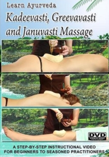 Learn Ayurveda: Kadeevasti, Greevavasti and Januvasti Massage, DVD Learn Ayurveda: Kadeevasti, Greevavasti and Januvasti Massage, DVD