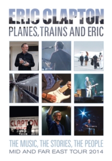 Eric Clapton: Planes, Trains and Eric, DVD DVD Eric Clapton: Planes, Trains and Eric, DVD DVD