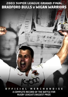 Super League Grand Final: 2003 - Bradford Bulls V Wigan Warriors, DVD Super League Grand Final: 2003 - Bradford Bulls V Wigan Warriors, DVD