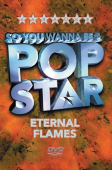 So You Wanna Be a Pop Star: Eternal Flames, DVD So You Wanna Be a Pop Star: Eternal Flames, DVD