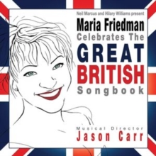 Maria Friedman Celebrates the Great British Songbook, CD / Album Cd Maria Friedman Celebrates the Great British Songbook, CD / Album Cd