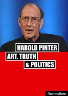 Harold Pinter: Art, Truth and Politics, DVD DVD Harold Pinter: Art, Truth and Politics, DVD DVD