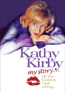 Kathy Kirby: My Story - The Golden Girl of Pop, DVD Kathy Kirby: My Story - The Golden Girl of Pop, DVD