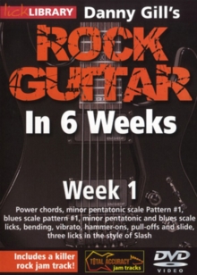 Danny Gill's Rock Guitar in 6 Weeks: Week 1, DVD Danny Gill's Rock Guitar in 6 Weeks: Week 1, DVD