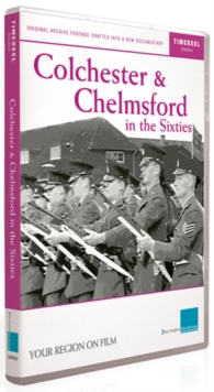 Colchester and Chelmsford in the Sixties, DVD Colchester and Chelmsford in the Sixties, DVD