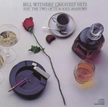 Bill Withers' Greatest Hits: FEATURING JUST THE TWO OF US & SOUL SHADOWS, CD / Album Cd Bill Withers' Greatest Hits: FEATURING JUST THE TWO OF US & SOUL SHADOWS, CD / Album Cd