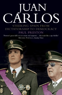 Juan Carlos : Steering Spain from Dictatorship to Democracy, Paperback Book Juan Carlos : Steering Spain from Dictatorship to Democracy, Paperback Book