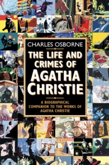 The Life and Crimes of Agatha Christie : A Biographical Companion to the Works of Agatha Christie, Paperback Book The Life and Crimes of Agatha Christie : A Biographical Companion to the Works of Agatha Christie, Paperback Book